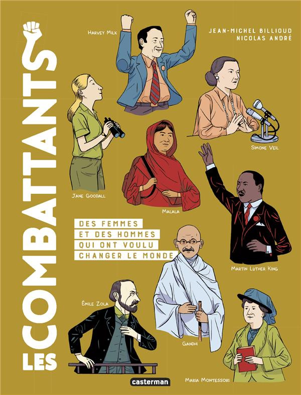 Les Combattants. Des femmes et des hommes qui ont voulu changer le monde