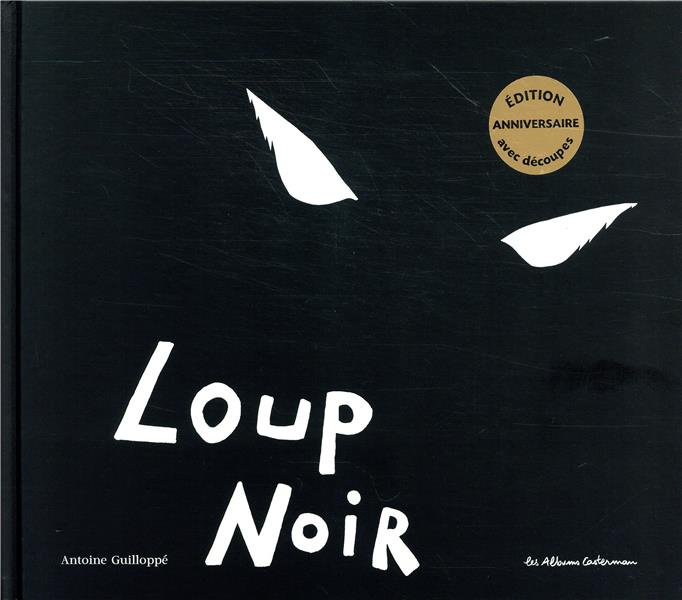 Loup noir. Edition anniversaire, Edition revue et augmentée