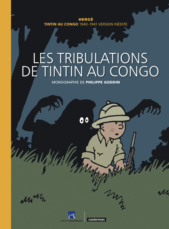 Les tribulations de Tintin au Congo. Tintin au Congo 1940-1941 version inédite