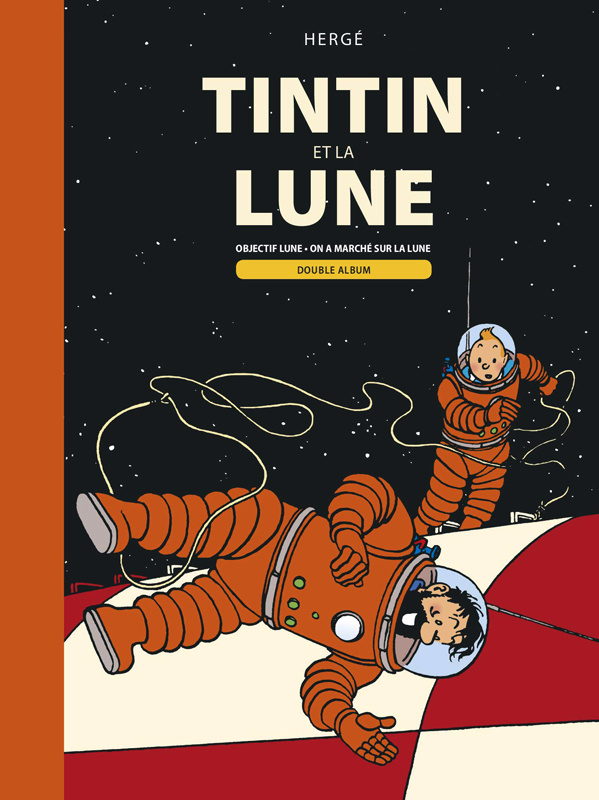 Les Aventures de Tintin : Tintin et la Lune. Double album : Objectif Lune ; On a marché sur la Lune