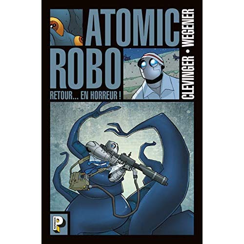 Atomic Robo Tome 3 : Retour... en horreur !
