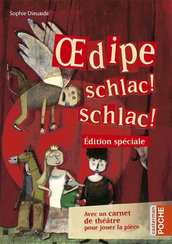 Oedipe schlac ! schlac ! Edition spéciale avec un carnet de théâtre pour jouer la pièce