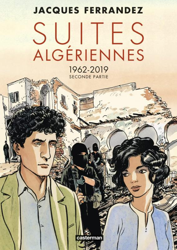 Carnets d'Orient : Suites algériennes. 1962-2019 seconde partie