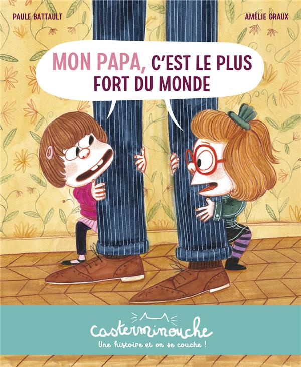 Mon papa c'est le plus fort du monde