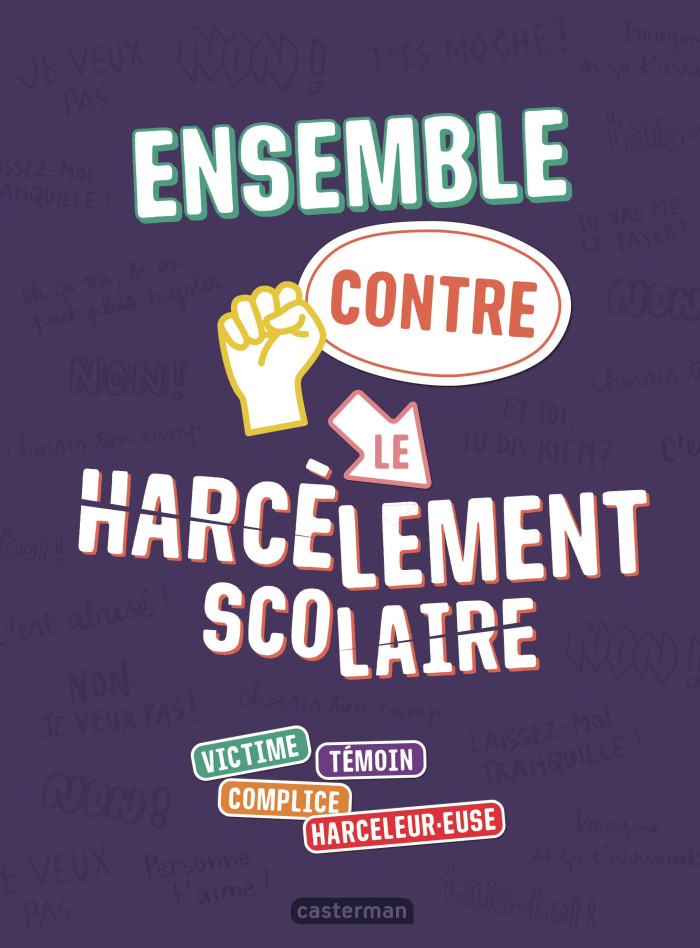 Ensemble contre le harcèlement scolaire. Victime, témoin, complice, harceleur.euse