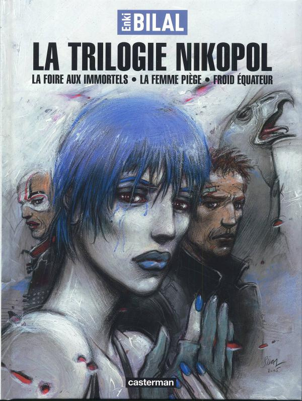 Trilogie Nikopol : Tome 1, La foire aux immortels ; Tome 2, La femme piège ; Tome 3, Froid équateur