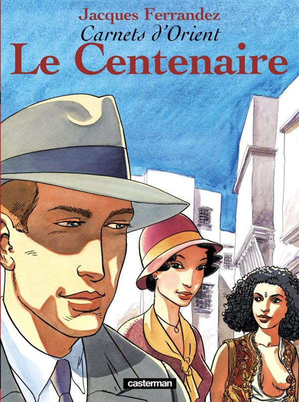 Carnets d'Orient Tome 4 : Le Centenaire