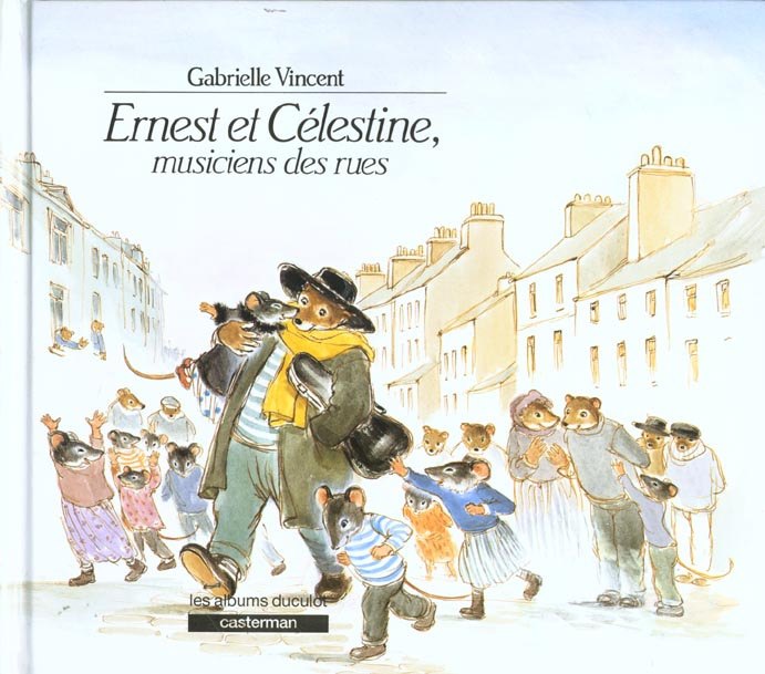 Ernest et Célestine : Ernest et Célestine, musiciens des rues