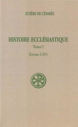HISTOIRE ECCLESIASTIQUE. Tome 1, livres I-IV