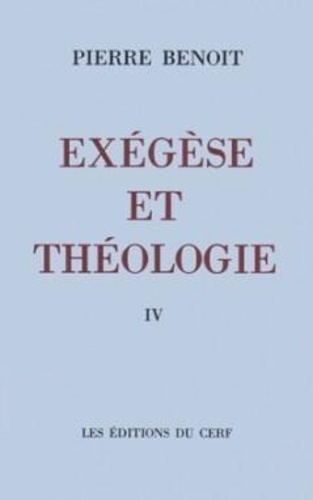 EXEGESE ET THEOLOGIE. Tome 4