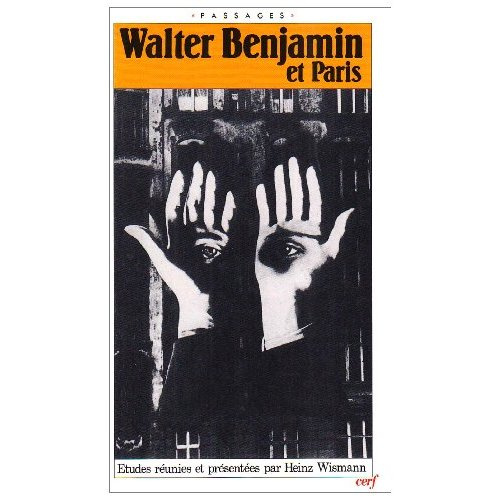 Walter Benjamin et Paris. Colloque international, 27-29 juin 1983