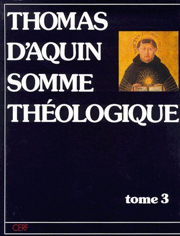 SOMME THEOLOGIQUE. Tome 3
