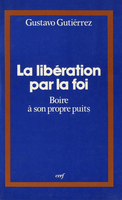La Libération par la foi. Boire à son propre puits ou l'Itinéraire spirituel d'un peuple