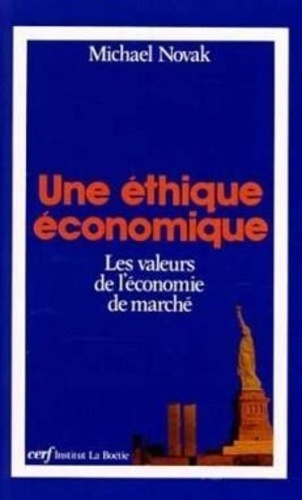 Une Éthique économique. Les valeurs de l'économie de marché