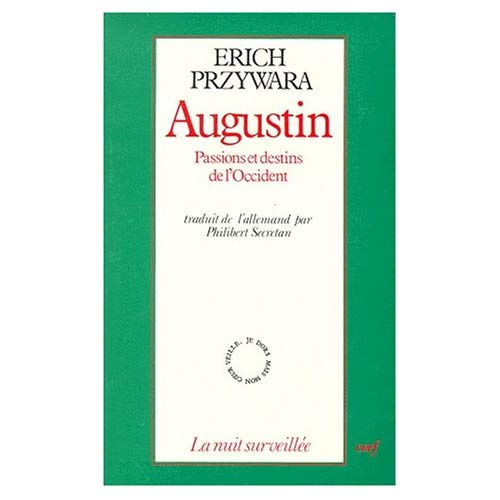 AUGUSTIN. Passions et destins de l'Occident