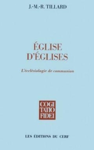 EGLISE D'EGLISES. L'écclésiologie de communion