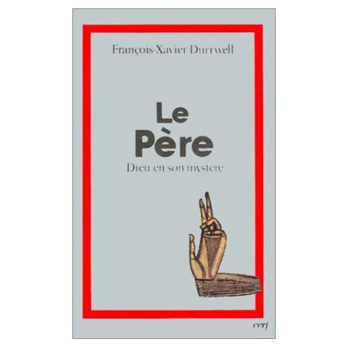 LE PERE. Dieu en son mystère, 4ème édition