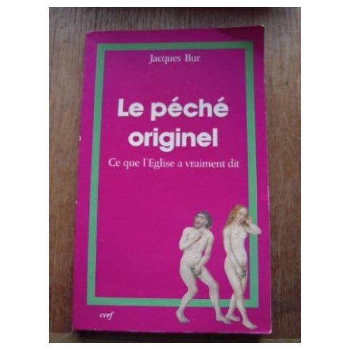 Le Péché originel. Ce que l'Église a vraiment dit