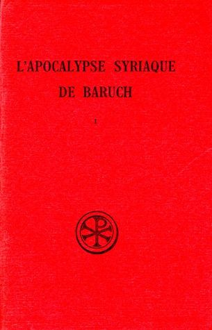 L'APOCALYPSE SYRIAQUE DE BARUCH. Tome 1