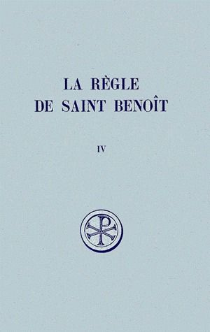 LA REGLE DE SAINT BENOIT. Tome 4, Commentaire historique et critique, Parties 1 à 3