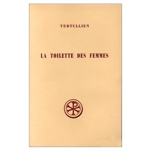 La toilette des femmes. (De cultu feminarum)