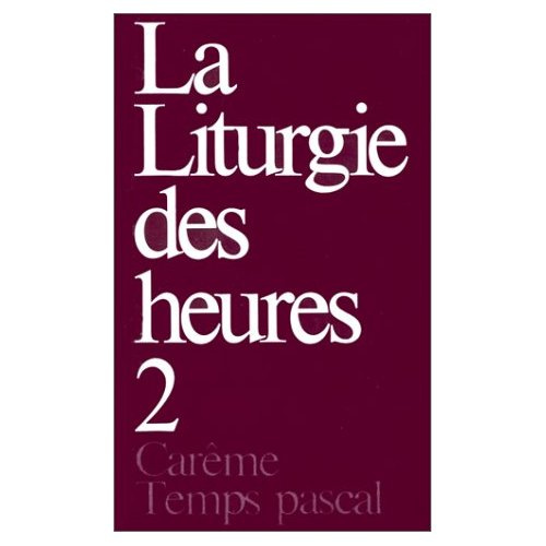 Liturgie des heures. Tome 2