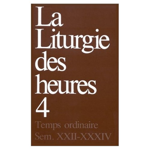 Liturgie des heures. Tome 4