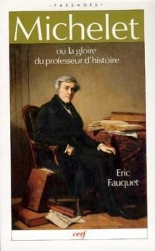 Michelet ou la Gloire du professeur d'histoire