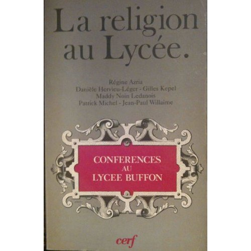 La Religion au lycée. Conférences au lycée Buffon, 1989-1990