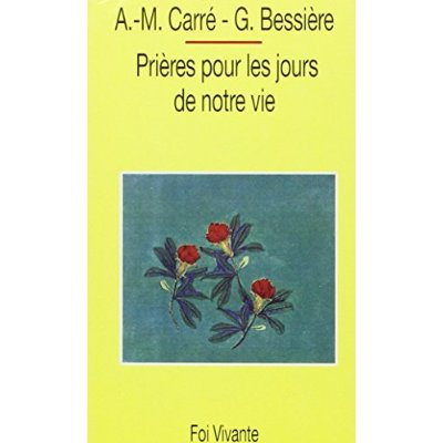 Prières pour les jours de notre vie