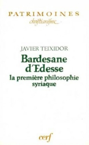 BARDESANE D'EDESSE. La première philosophie syriaque