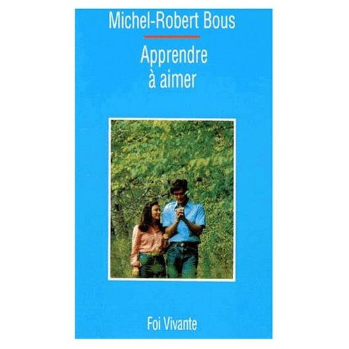 Apprendre à aimer. L'art de vivre à deux