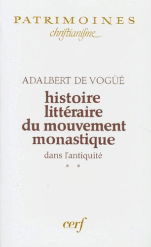 HISTOIRE LITTERAIRE DU MOUVEMENT MONASTIQUE DANS L'ANTIQUITE. Tome 2, première partie : le monachism