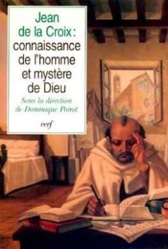 Jean de la Croix. Connaissance de l'homme et mystère de Dieu, colloque d'Avon, 21-24 septembre 1990.