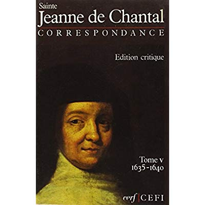 Correspondance / Jeanne-Françoise Frémyot de Chantal Tome 5 : 1635-1640