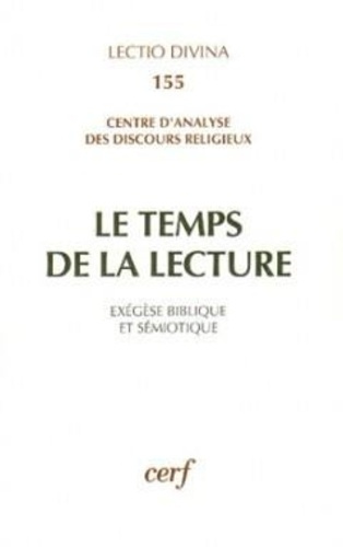 Le temps de la lecture. Exégèse biblique et sémiotique, recueil d'hommages pour Jean Delorme