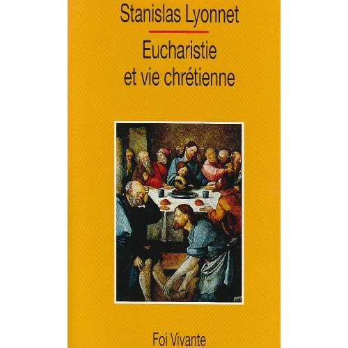 Eucharistie et vie chrétienne. Quelques aspects bibliques du mystère eucharistique