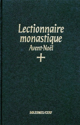 Lectionnaire monastique de l'office divin. Tome 1, Avent, Temps de Noël, Edition bilingue français-l