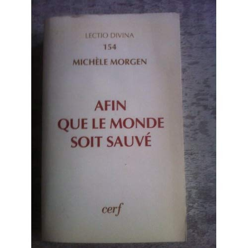 Afin que le monde soit sauvé. Jésus révèle sa mission de Salut dans l'Evangile de Jean