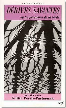 Dérives savantes ou Les paradoxes de la vérité. Entretiens