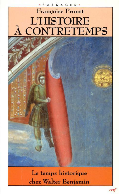 L'histoire à contretremps. Le temps historique chez Walter Benjamin