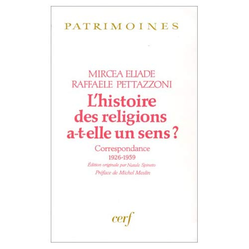 L'HISTOIRE DES RELIGIONS A-T-ELLE UN SENS ? Correspondance 1926-1959