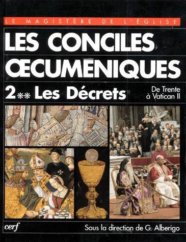 LES CONCILES OECUMENIQUES. Tome 2-2, Les décrets, De Trente à Vatican II, 1545-1965