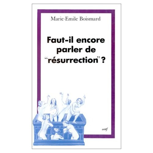 FAUT-IL ENCORE PARLER DE RESURRECTION ? Les données scriptuaires