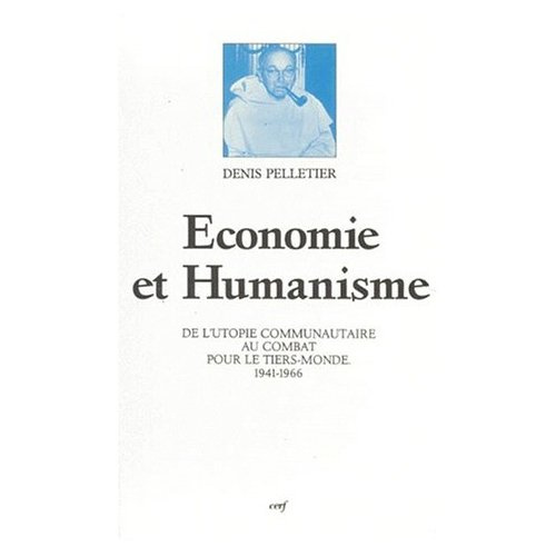 Economie et humanisme. De l'utopie communautaire au combat pour le tiers-monde (1941-1966)