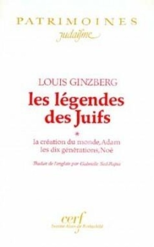 Les légendes des Juifs : La création du monde, Adam, les dix générations, Noé