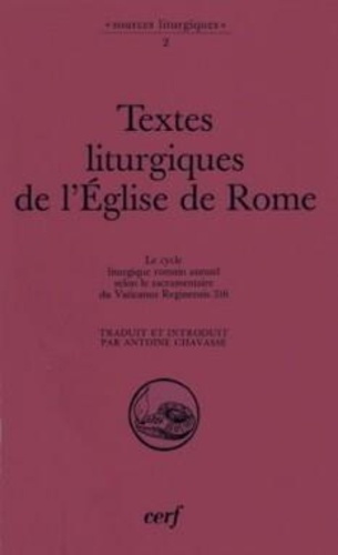 TEXTES LITURGIQUES DE L'EGLISE DE ROME. Le cycle liturgique romain annuel selon le sacramentaire du