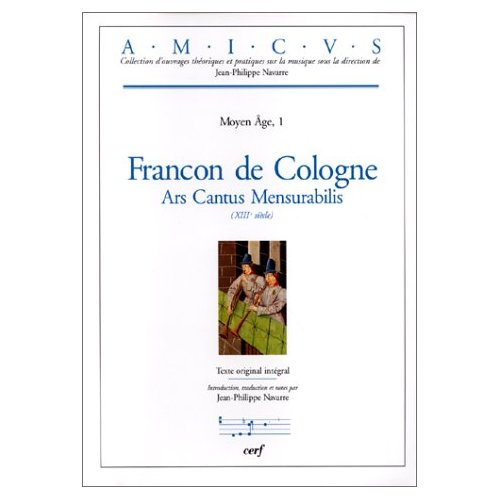 FRANCON DE COLOGNE ARS CANTUS MENSURABILIS MOYEN AGE 1 XIII SIECLE
