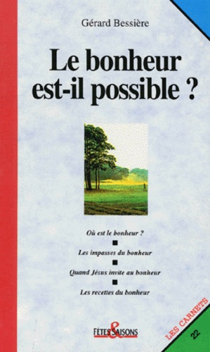 Le bonheur est-il possible ?