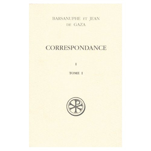 Correspondance / Barsanuphe et Jean de Gaza Tome 11 : Aux solitairesLettres 1-71